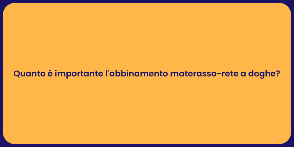 Quanto è importante l'abbinamento materasso-rete a doghe?