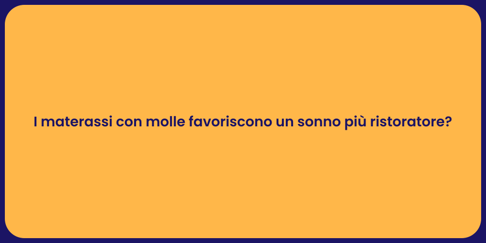I materassi con molle favoriscono un sonno più ristoratore?