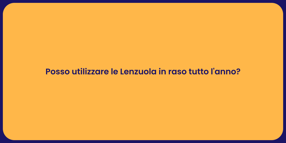 Lenzuola in Raso: Il Massimo del Comfort