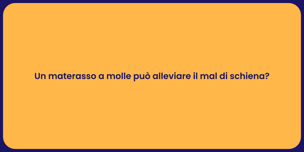 Un materasso a molle può alleviare il mal di schiena?