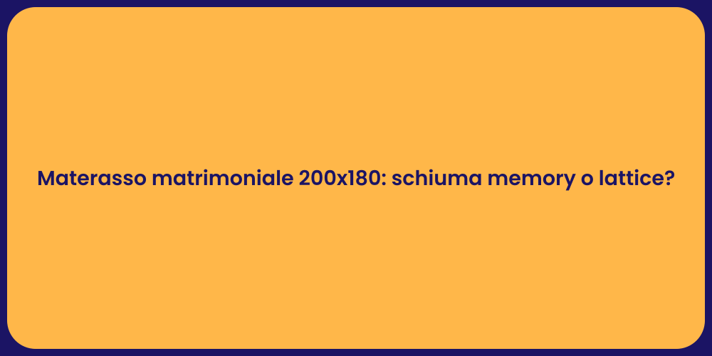 Materasso matrimoniale 200x180: schiuma memory o lattice?