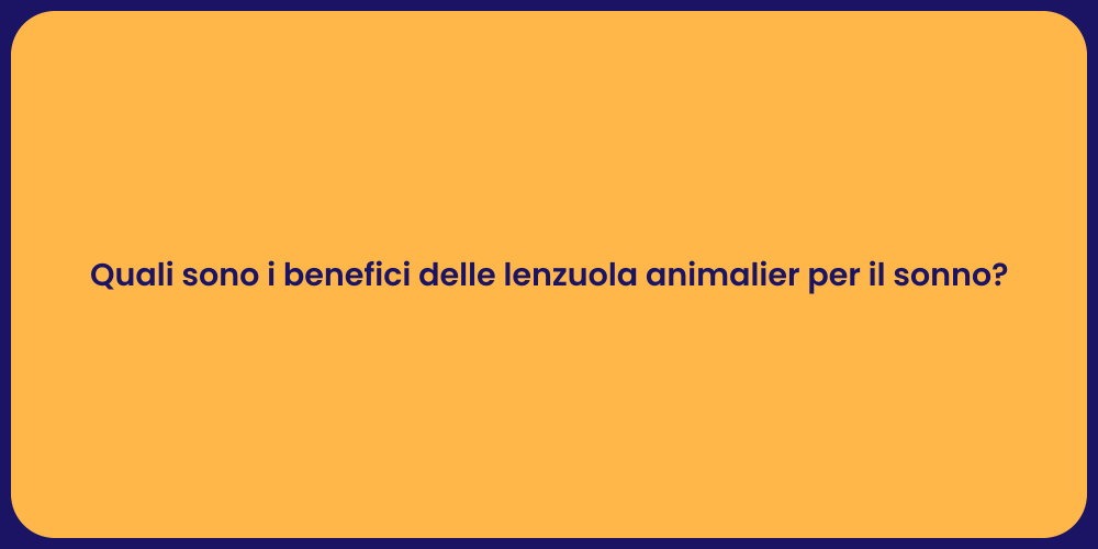 Quali sono i benefici delle lenzuola animalier per il sonno?