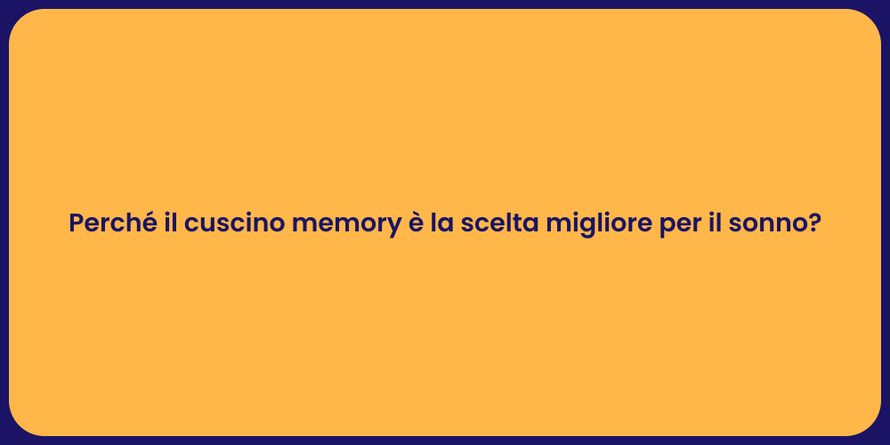 Perché il cuscino memory è la scelta migliore per il sonno?