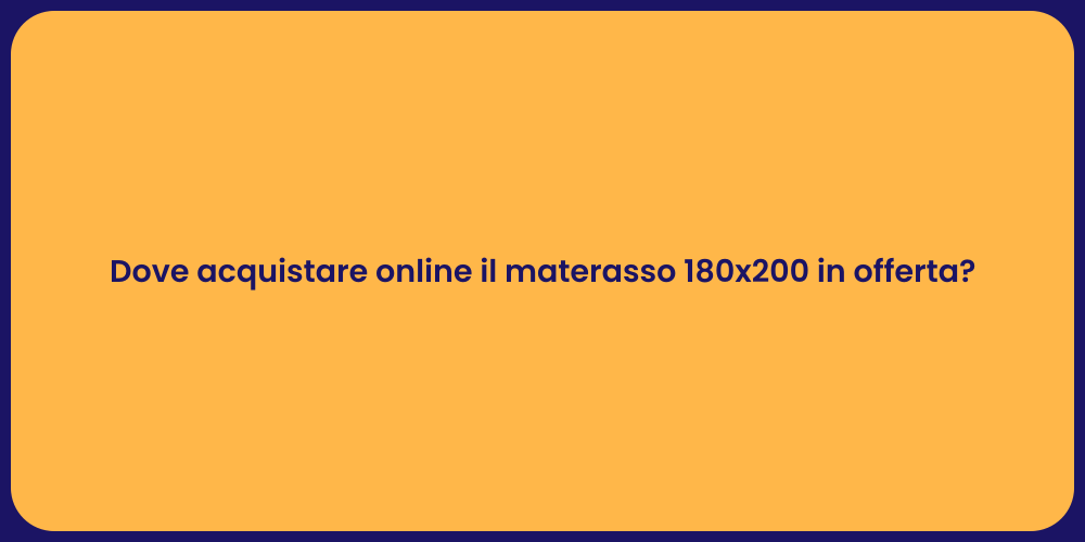 Dove acquistare online il materasso 180x200 in offerta?