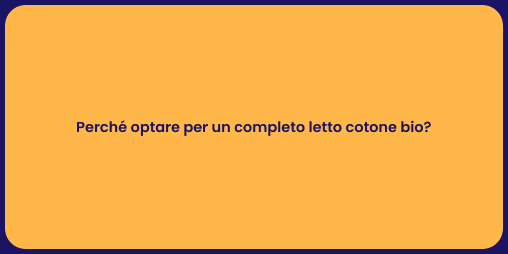 Perché optare per un completo letto cotone bio?