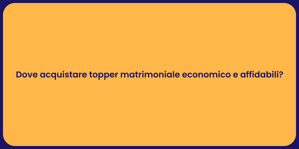 Dove acquistare topper matrimoniale economico e affidabili?