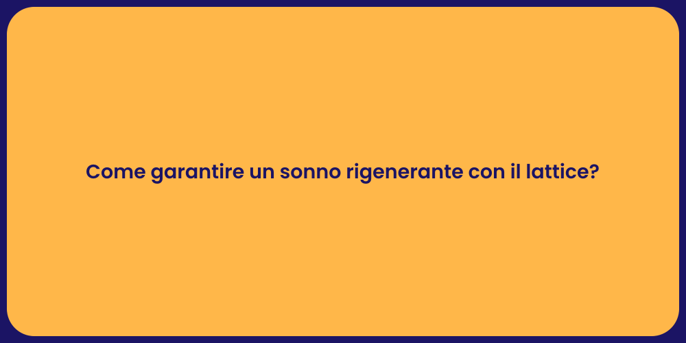 Come garantire un sonno rigenerante con il lattice?