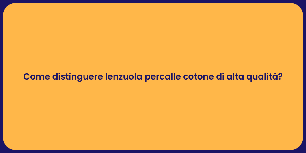 Come distinguere lenzuola percalle cotone di alta qualità?