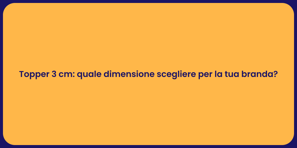 Topper 3 cm: quale dimensione scegliere per la tua branda?