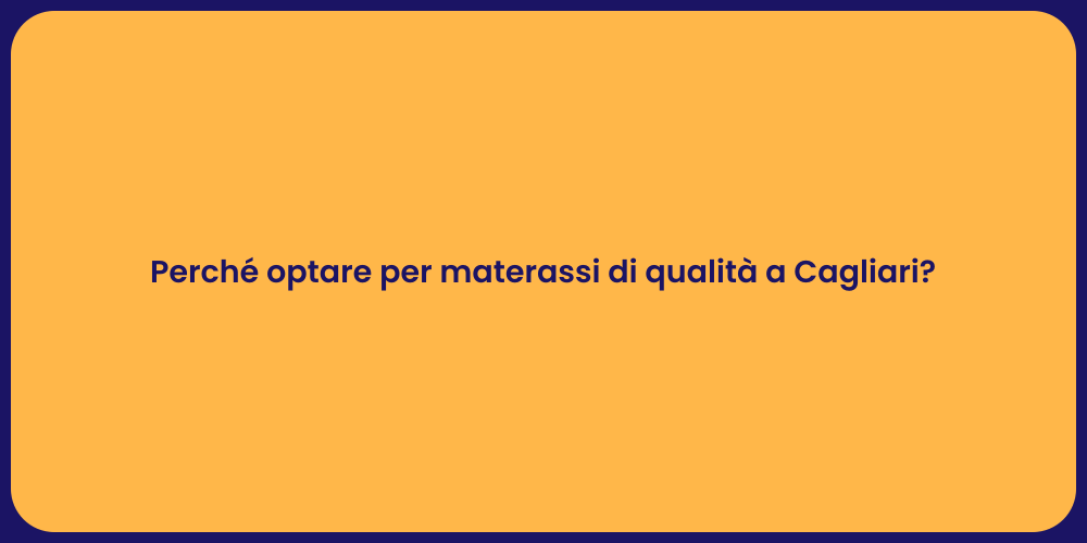 Perché optare per materassi di qualità a Cagliari?