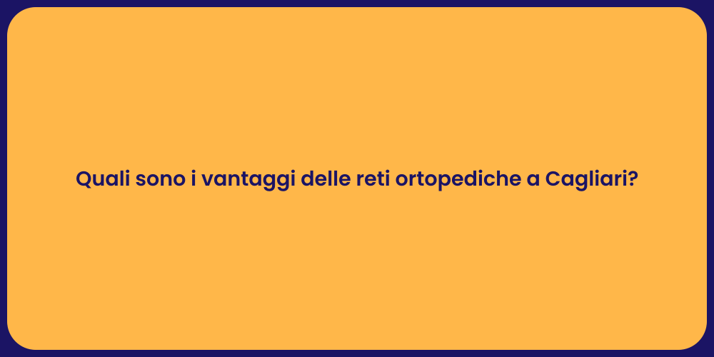 Quali sono i vantaggi delle reti ortopediche a Cagliari?
