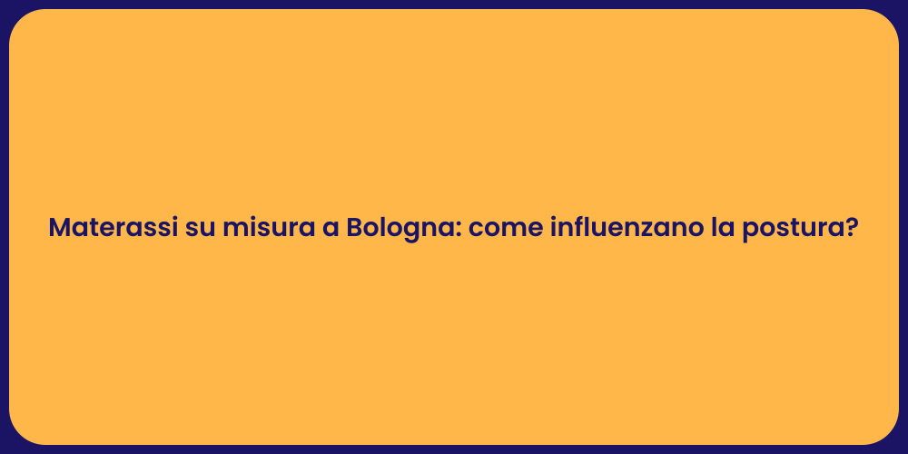 Comfort e qualità: materassi Bologna