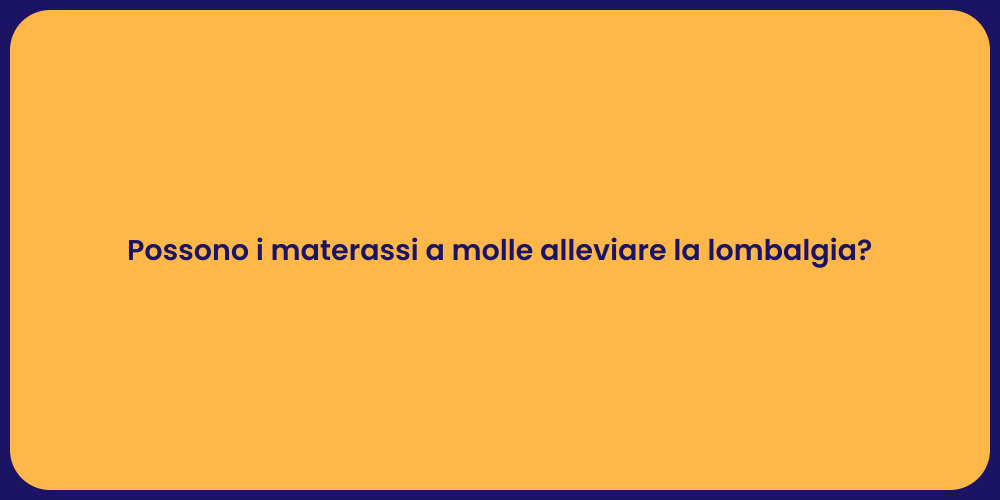 Possono i materassi a molle alleviare la lombalgia?