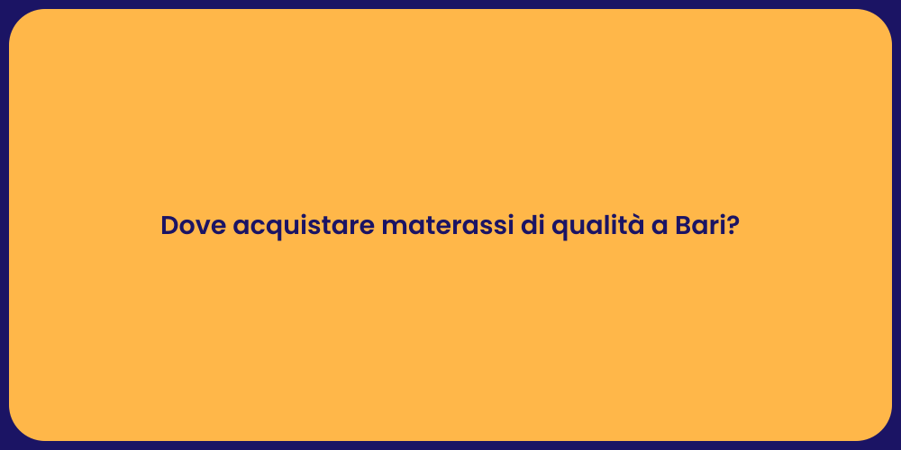 Dove acquistare materassi di qualità a Bari?