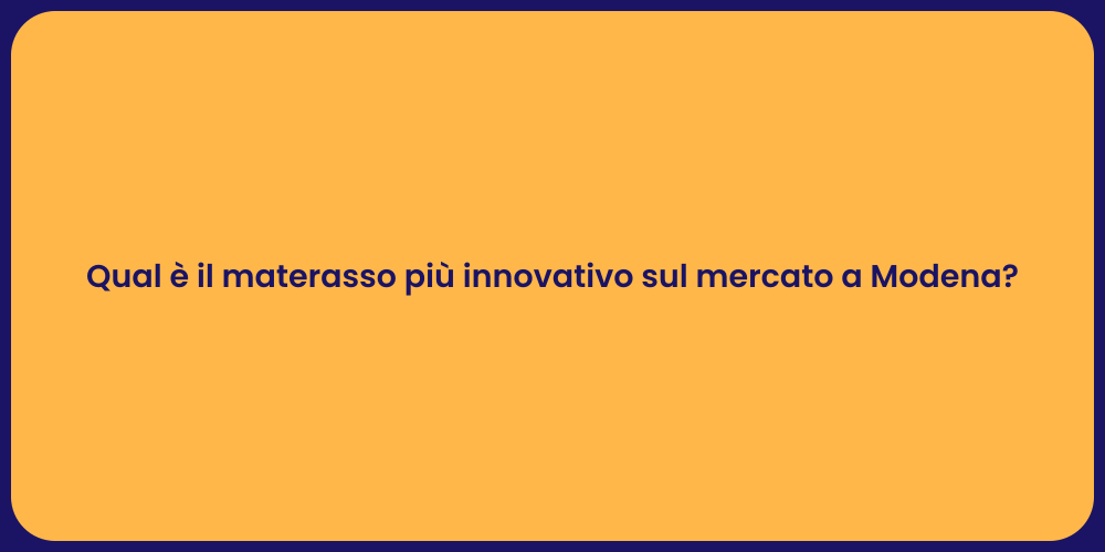 Qual è il materasso più innovativo sul mercato a Modena?