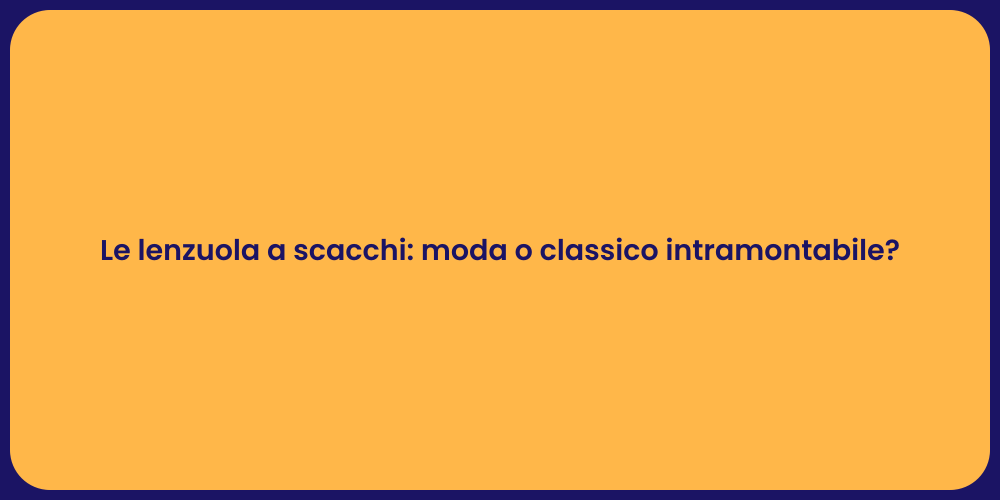 Le lenzuola a scacchi: moda o classico intramontabile?
