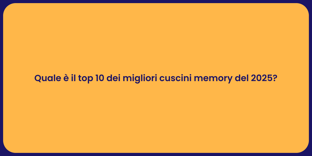 Quale è il top 10 dei migliori cuscini memory del 2025?