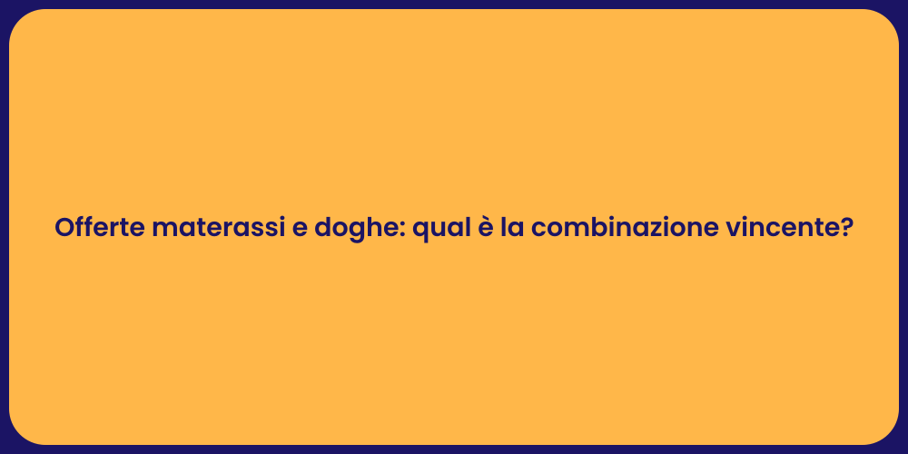 Offerte materassi e doghe: qual è la combinazione vincente?