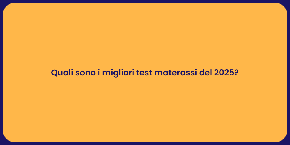 Quali sono i migliori test materassi del 2025?