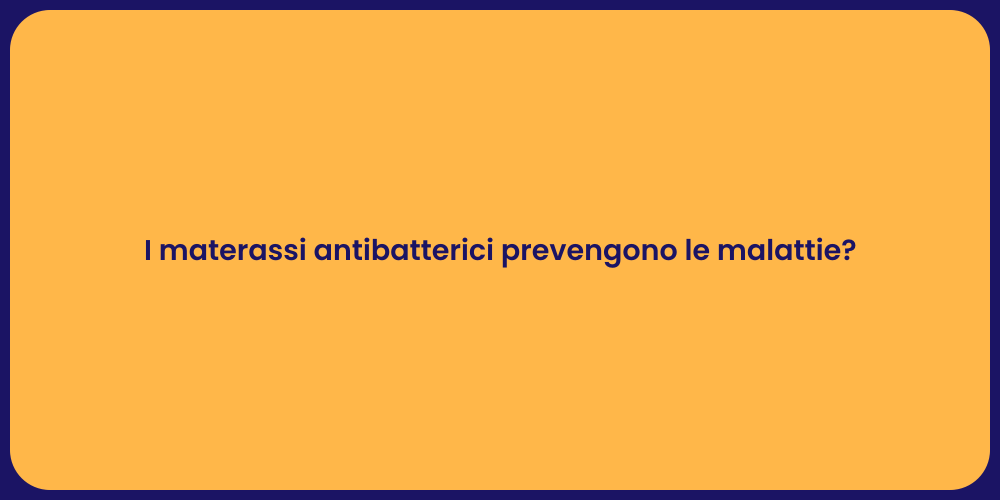I materassi antibatterici prevengono le malattie?