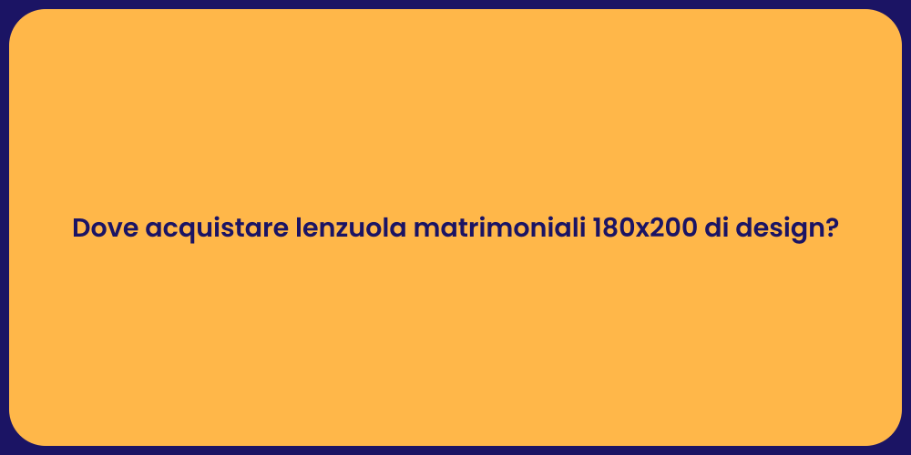 Dove acquistare lenzuola matrimoniali 180x200 di design?