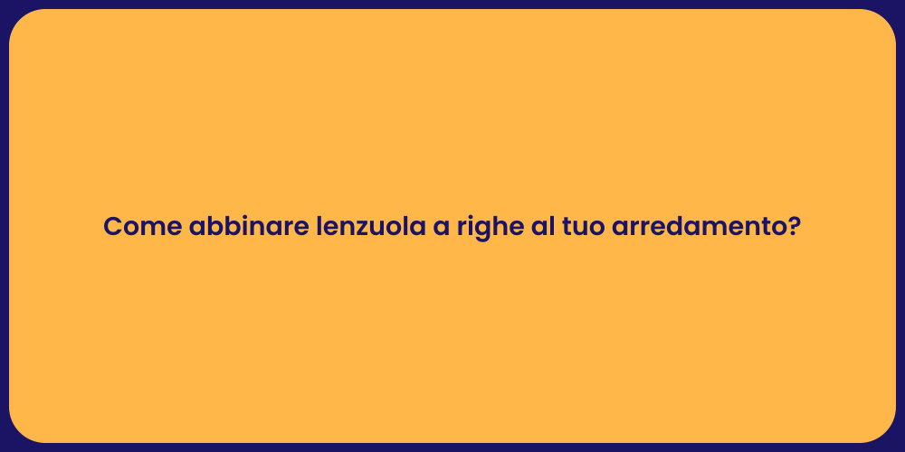 Come abbinare lenzuola a righe al tuo arredamento?