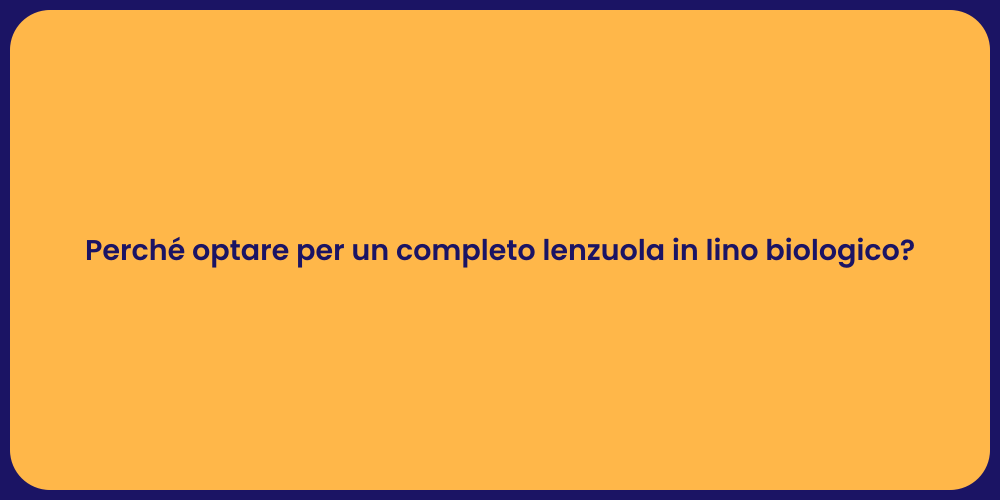 Perché optare per un completo lenzuola in lino biologico?