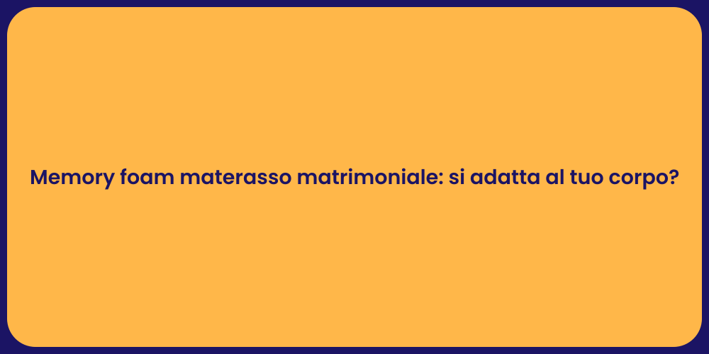 Memory foam materasso matrimoniale: si adatta al tuo corpo?