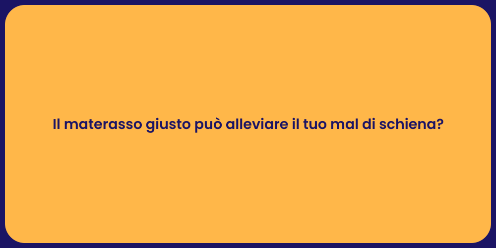 Il materasso giusto può alleviare il tuo mal di schiena?