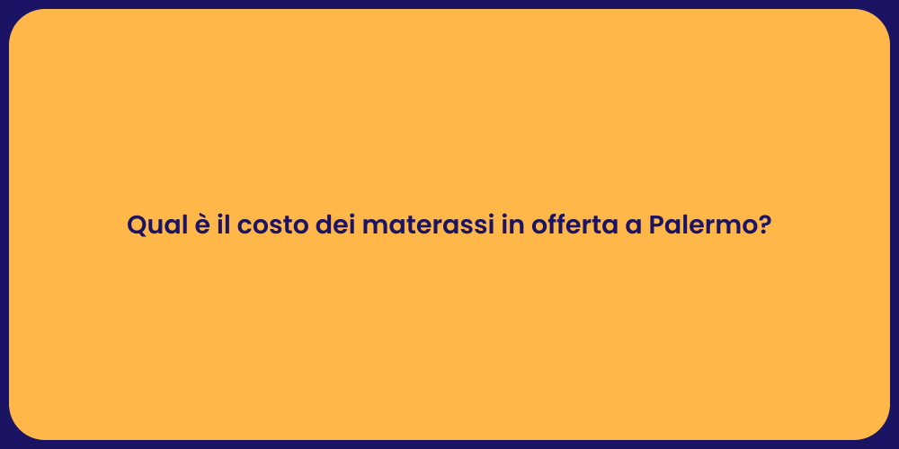 Qual è il costo dei materassi in offerta a Palermo?