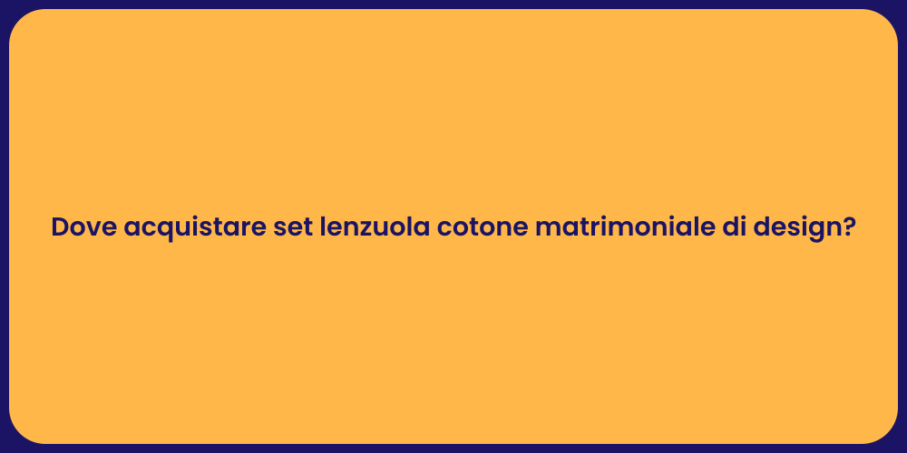 Dove acquistare set lenzuola cotone matrimoniale di design?