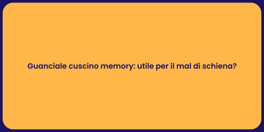 Guanciale cuscino memory: utile per il mal di schiena?