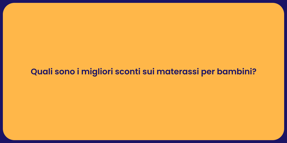 Quali sono i migliori sconti sui materassi per bambini?