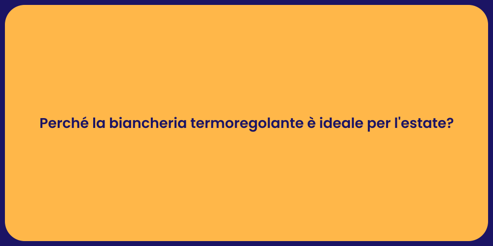 Perché la biancheria termoregolante è ideale per l'estate?