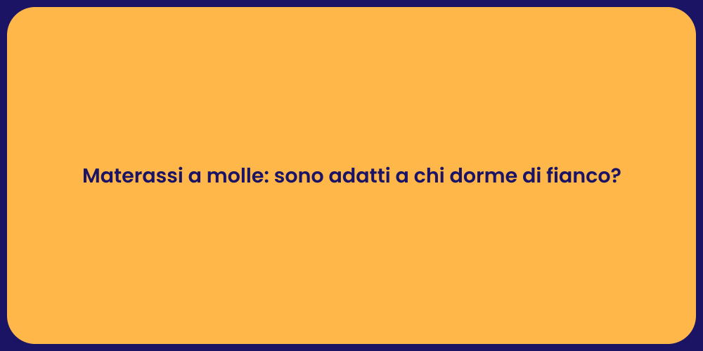 Materassi a molle: sono adatti a chi dorme di fianco?