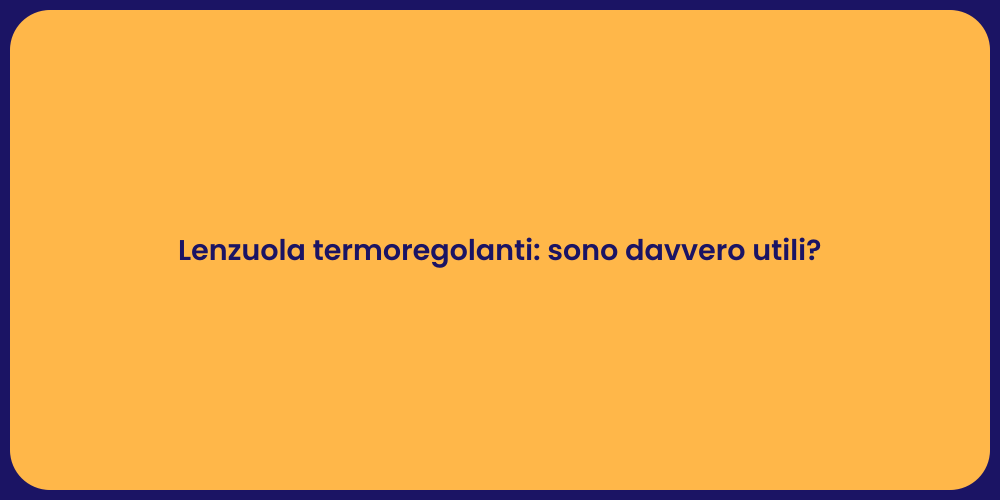 Lenzuola termoregolanti: sono davvero utili?