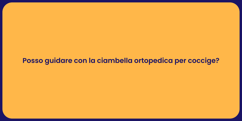 Posso guidare con la ciambella ortopedica per coccige?