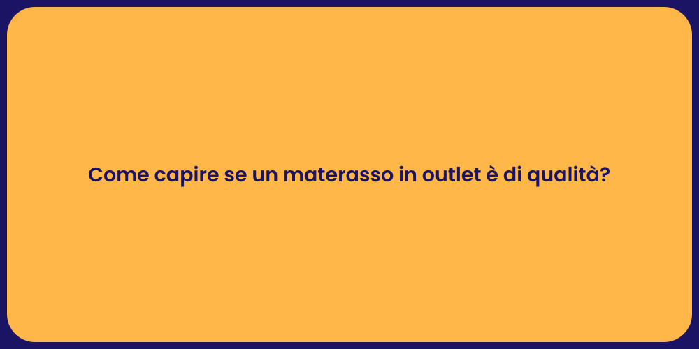 Come capire se un materasso in outlet è di qualità?
