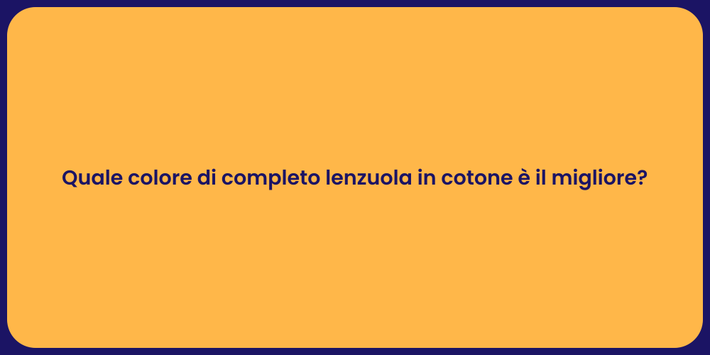 Quale colore di completo lenzuola in cotone è il migliore?