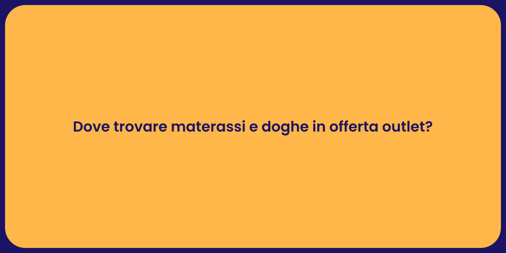 Dove trovare materassi e doghe in offerta outlet?