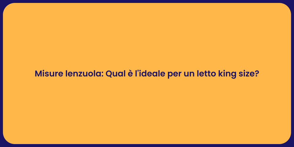 Misure lenzuola: Qual è l'ideale per un letto king size?
