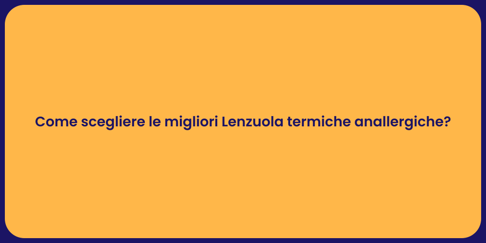 Come scegliere le migliori Lenzuola termiche anallergiche?
