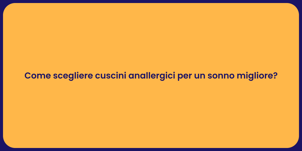 Come Scegliere Cuscini Anallergici