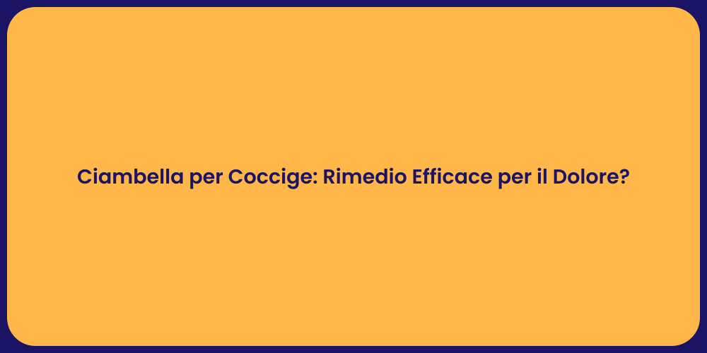 Ciambella per Coccige: Rimedio Efficace per il Dolore?
