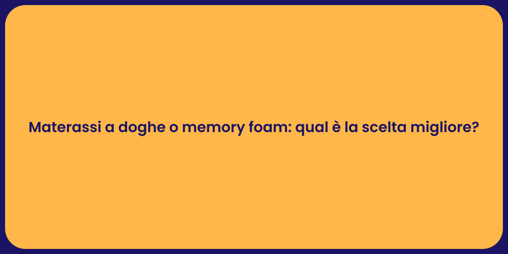Materassi a doghe o memory foam: qual è la scelta migliore?