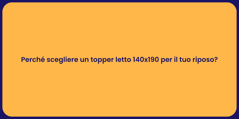 Perché scegliere un topper letto 140x190 per il tuo riposo?