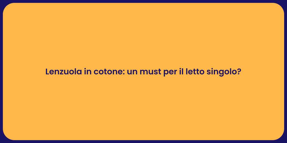 Lenzuola in cotone: un must per il letto singolo?