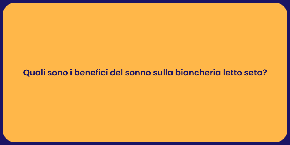 Quali sono i benefici del sonno sulla biancheria letto seta?