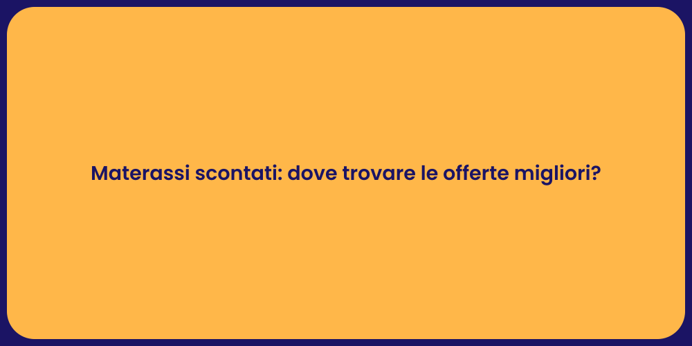 Materassi scontati: dove trovare le offerte migliori?
