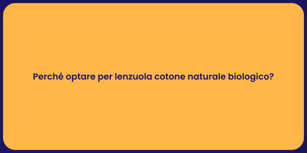 Perché optare per lenzuola cotone naturale biologico?